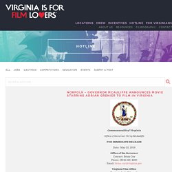 NORFOLK – Governor McAuliffe Announces Movie Starring Adrian Grenier to Film in Virginia – Virginia Film Office