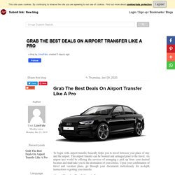 Grab The Best Deals On Airport Transfer Like A Pro