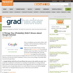 3 Things You (Probably) Didn't Know about Google Scholar