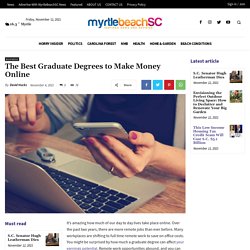 The Best Graduate Degrees to Make Money Online MyrtleBeachSC News
