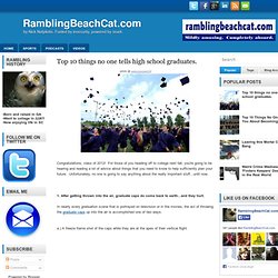 Top 10 things no one tells high school graduates. ~ RamblingBeachCat.com