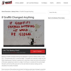 If Graffiti Changed Anything by Banksy