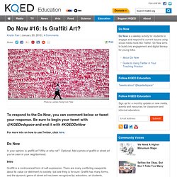 Do Now #16: Is Graffiti Art?