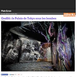 Graffiti : le Palais de Tokyo sous les bombes