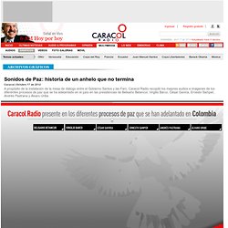 Caracol Radio presente en los diferentes procesos de paz que se han adelantado en Colombia-20121017