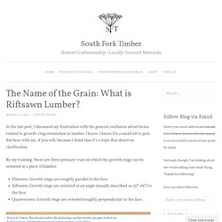 The Name of the Grain: What is Riftsawn Lumber?