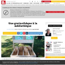 Une grainothèque à la médiathèque - Sud Ouest.fr