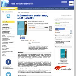 La Grammaire des premiers temps, A1-A2 (+ CD-MP3) - - De Marie-Laure Chalaron et Dominique Abry (EAN13 : 9782706118135)