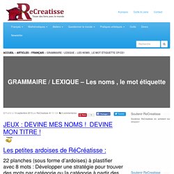 GRAMMAIRE / LEXIQUE - Les noms , le mot étiquette CP/CE1