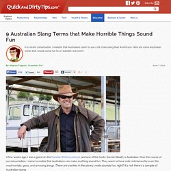 9 Australian Slang Terms that Make Horrible Things Sound Fun