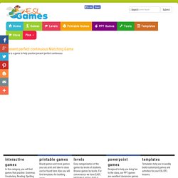ESL Fun Grammar Games,Present perfect continuous Matching Game