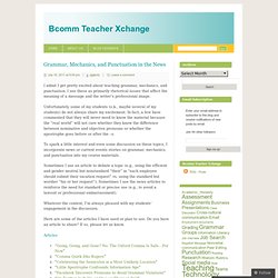 Grammar, Mechanics, and Punctuation in the News « Bcomm Teacher Xchange