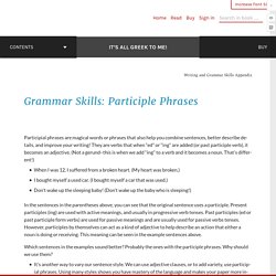 Grammar Skills: Participle Phrases – It’s All Greek to Me!