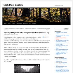 How to get 10 grammar teaching activities from one video clip