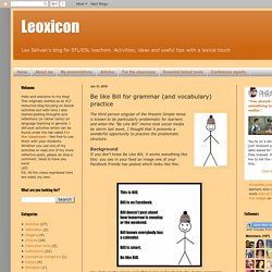 Leoxicon: Be like Bill for grammar (and vocabulary) practice