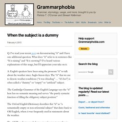 The Grammarphobia Blog: When the subject is a dummy