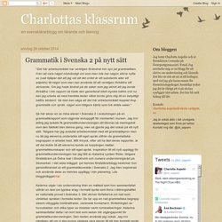 Charlottas klassrum: Grammatik i Svenska 2 på nytt sätt
