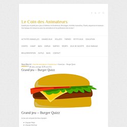Grand jeu - Burger Quizz - Le Coin des animateurs