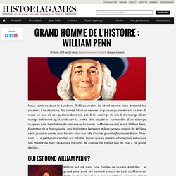 Grand Homme de l'Histoire - William Penn