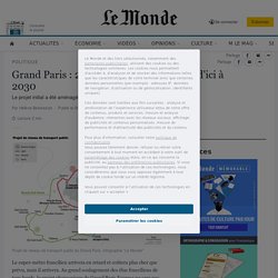 Grand Paris : 200 km de métro, 72 gares d'ici à 2030