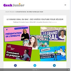 Le Grand Oral du bac : des vidéos YouTube pour réussir