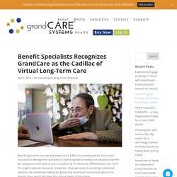 GrandCare System as the Cadillac of Virtual Long-Term Care