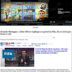 Grande-Bretagne : John Oliver explique ce qu'est la Fifa. Et ce n'est pas beau à voir