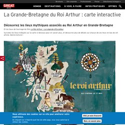 La Grande-Bretagne du Roi Arthur : carte interactive