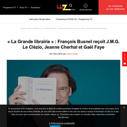 "La Grande librairie" reçoit J.M.G. Le Clézio, Jeanne Cherhal et Gaël Faye