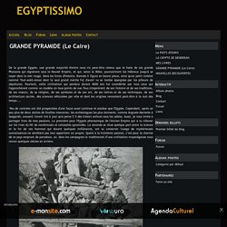 GRANDE PYRAMIDE (Le Caire) - egyptissimo