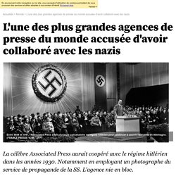 L'une des plus grandes agences de presse du monde accusée d'avoir collaboré avec les nazis