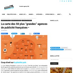 La carte des 50 plus “grandes” agences de publicité françaises