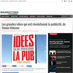 Les grandes idées qui ont révolutionné la publicité, de Simon Veksner