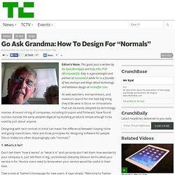 Go Ask Grandma: How To Design For “Normals”