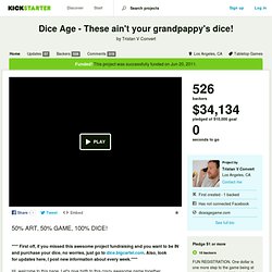 Dice Age - These ain't your grandpappy's dice! by Tristan V Convert