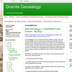 Granite Genealogy: New RootsMagic 7 COMPARE FILES Feature - My Way!