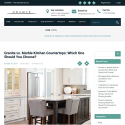 Granite vs. Marble Kitchen Countertops: Which One Should You Choose? - GRAMAR STONE CENTER
