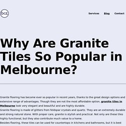 Why Are Granite Tiles So Popular in Melbourne?