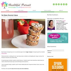 No Bake Granola Cakes — Healthful Pursuit - StumbleUpon