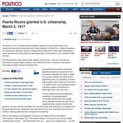 Puerto Ricans granted U.S. citizenship, March 2, 1917 - Andrew Glass