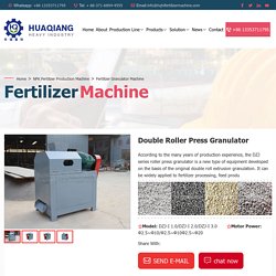 Double Roller Press Granulator - HuaQiang fertilizer granulator