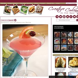 Grapefruit, Lime and Maraschino Martini — Recipe - Creative Culinary - A Denver, Colorado Food Blog - Sharing food through recipes and photography.