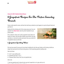 6 Grapefruit Recipes for Saturday Brunch
