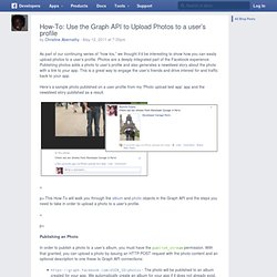 How-To: Use the Graph API to Upload Photos to a user’s profile - Facebook developers