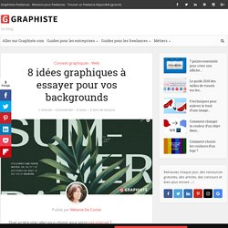 8 idées graphiques à essayer pour vos backgrounds