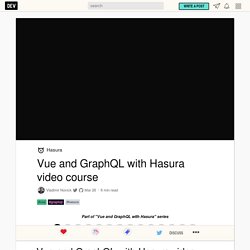 Vue and GraphQL with Hasura video course