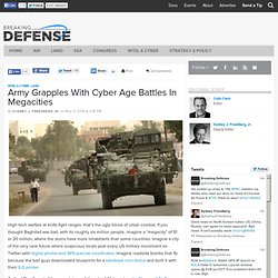 Army Grapples With Cyber Age Battles In Megacities