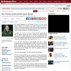 Sen. Grassley probes border agent slaying