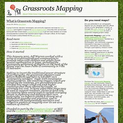 Grassroots Mapping » What is Grassroots Mapping?