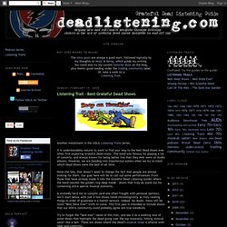 Grateful Dead Listening Guide: Listening Trail - Best Grateful Dead Shows